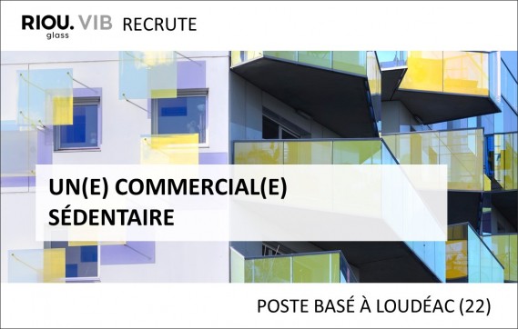 RIOU Glass VIB recrute Un(e) Commercial(e) Sédentaire